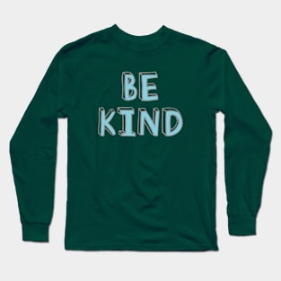 Be kind Long Sleeve T-Shirt